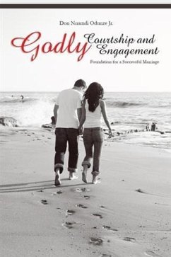 Godly Courtship and Engagement (eBook, ePUB) - Jr. , Don Nnamdi Odunze