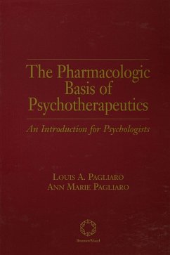 The Pharmacologic Basis of Psychotherapeutics (eBook, ePUB) - Pagliaro, Louis A.; Pagliaro, Ann M.