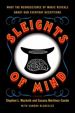 Sleights of Mind (eBook, ePUB) - Macknik, Stephen; Martinez-Conde, Susana; Blakeslee, Sandra