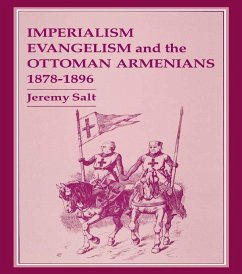 Imperialism, Evangelism and the Ottoman Armenians, 1878-1896 (eBook, PDF) - Salt, Jeremy