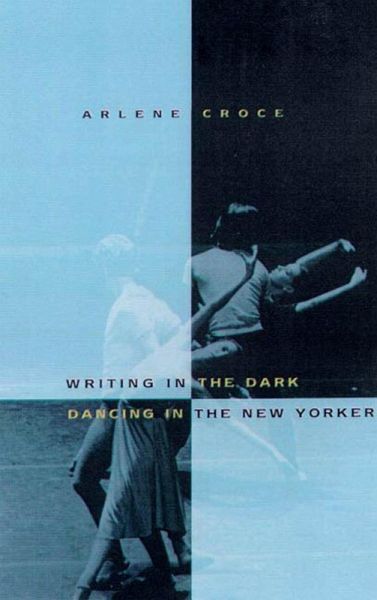 Writing in the Dark, Dancing in The New Yorker (eBook, ePUB) Writing in the Dark, Dancing in The New Yorker (eBook, ePUB)