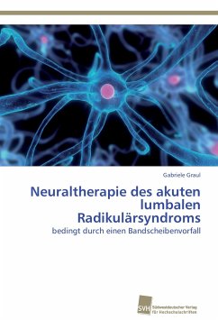 Neuraltherapie des akuten lumbalen Radikulärsyndroms - Graul, Gabriele