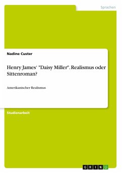 Henry James¿ &quote;Daisy Miller&quote;. Realismus oder Sittenroman?