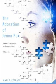 The Adoration of Jenna Fox (eBook, ePUB) - Pearson, Mary E.