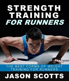 Cover Strength Training For Runners : The Best Forms of Weight Training for Runners (eBook, ePUB)