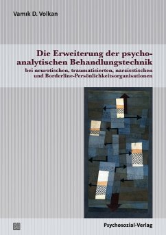 Die Erweiterung der psychoanalytischen Behandlungstechnik (eBook, PDF) - Volkan, Vamik D.