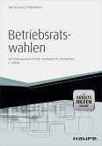 Betriebsratswahlen - inkl. Arbeitshilfen online (eBook, ePUB)