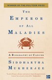 The Emperor of All Maladies (eBook, ePUB)