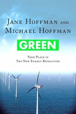 Green: Your Place in the New Energy Revolution (eBook, ePUB) - Hoffman, Jane; Hoffman, Michael