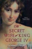 The Secret Wife of King George IV (eBook, ePUB)