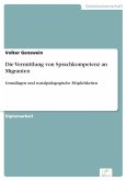 Die Vermittlung von Sprachkompetenz an Migranten (eBook, PDF)