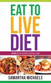 Eat To Live Diet Reloaded : 70 Top Eat To Live Recipes You Will Love ! (eBook, ePUB)