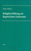 Religiöse Bildung am Bayerischen Untermain (eBook, PDF)