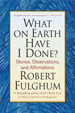 What On Earth Have I Done? (eBook, ePUB) - Fulghum, Robert