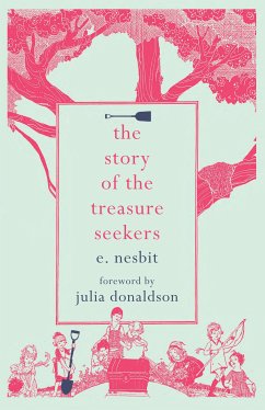 The Story of the Treasure Seekers (eBook, ePUB) - Nesbit, E.; Donaldson, Julia