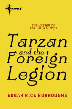 Tarzan and the Foreign Legion (eBook, ePUB) - Burroughs, Edgar Rice