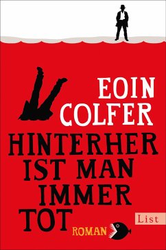 Hinterher ist man immer tot (eBook, ePUB) - Colfer, Eoin