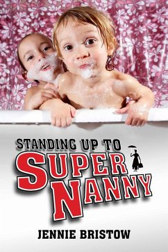 Standing Up to Supernanny (eBook, PDF) - Bristow, Jennie