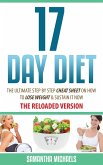 17 Day Diet : The Ultimate Step by Step Cheat Sheet on How to Lose Weight & Sustain It Now (eBook, ePUB)