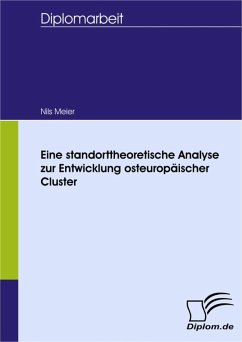 Eine standorttheoretische Analyse zur Entwicklung osteuropäischer Cluster (eBook, PDF) - Meier, Nils