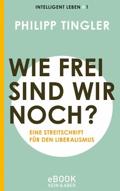 Wie frei sind wir noch? (eBook, ePUB) - Tingler, Philipp