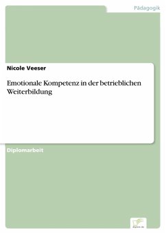 Emotionale Kompetenz in der betrieblichen Weiterbildung (eBook, PDF) - Veeser, Nicole