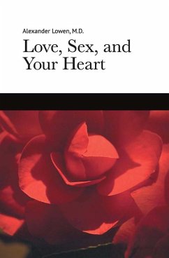 Love, Sex, and Your Heart (eBook, ePUB) - Lowen, Alexander