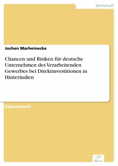 Chancen und Risiken für deutsche Unternehmen des Verarbeitenden Gewerbes bei Direktinvestitionen in Hinterindien (eBook, PDF) - Marheinecke, Jochen