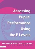 Assessing Pupil's Performance Using the P Levels (eBook, ePUB)