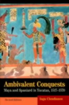 Ambivalent Conquests (eBook, PDF) - Clendinnen, Inga
