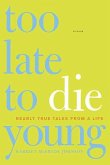 Too Late to Die Young (eBook, ePUB)