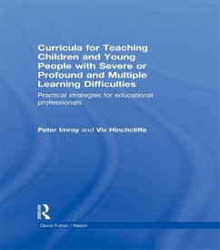 Curricula for Teaching Children and Young People with Severe or Profound and Multiple Learning Difficulties (eBook, PDF) - Imray, Peter; Hinchcliffe, Viv