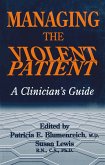 Managing The Violent Patient (eBook, PDF)