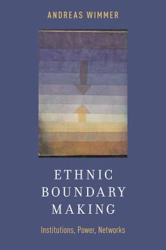 Ethnic Boundary Making (eBook, PDF) - Wimmer, Andreas