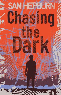 Chasing the Dark REVERTED (eBook, ePUB) - Hepburn, Sam