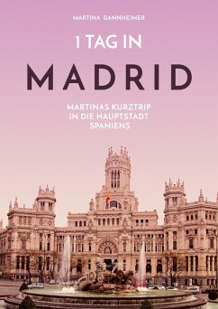 1 Tag in Madrid (eBook, ePUB) - Dannheimer, Martina