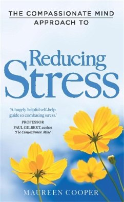 The Compassionate Mind Approach to Reducing Stress (eBook, ePUB) - Cooper, Maureen