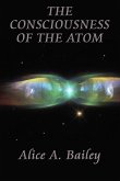 The Consciousness of the Atom (eBook, ePUB)