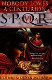 SPQR VI: Nobody Loves a Centurion (eBook, ePUB)