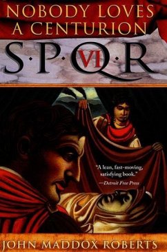 SPQR VI: Nobody Loves a Centurion (eBook, ePUB) - Roberts, John Maddox