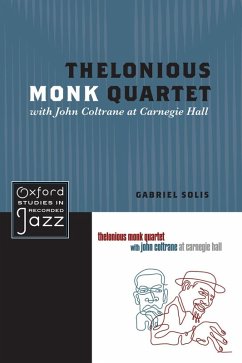 Thelonious Monk Quartet with John Coltrane at Carnegie Hall (eBook, ePUB) - Solis, Gabriel