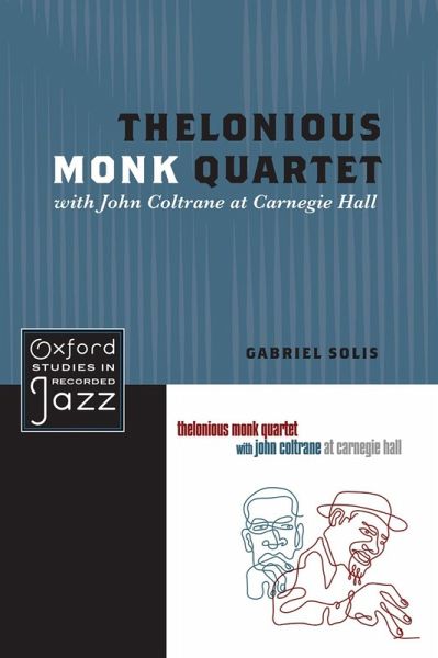 Thelonious Monk Quartet with John Coltrane at Carnegie Hall (eBook, ePUB) Thelonious Monk Quartet with John Coltrane at Carnegie Hall (eBook, ePUB)