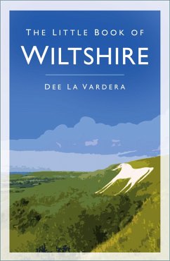 The Little Book of Wiltshire (eBook, ePUB) - Vardera, Dee La
