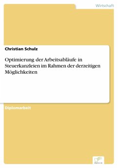 Optimierung der Arbeitsabläufe in Steuerkanzleien im Rahmen der derzeitigen Möglichkeiten (eBook, PDF) - Schulz, Christian