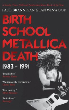 Birth School Metallica Death (eBook, ePUB) - Winwood, Ian; Brannigan, Paul