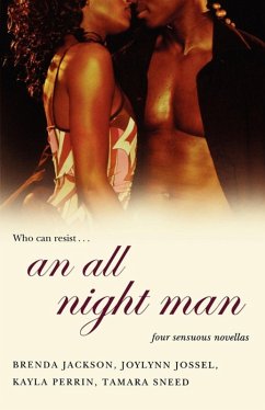 An All Night Man (eBook, ePUB) - Jackson, Brenda; Jossel, Joylynn M.; Perrin, Kayla; Sneed, Tamara