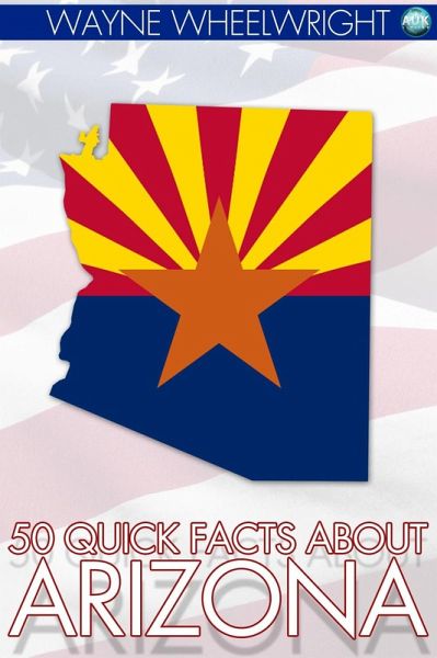 50 Quick Facts about Arizona (eBook, ePUB)