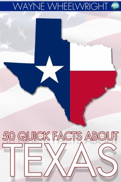 50 Quick Facts about Texas (eBook, PDF) - Wheelwright, Wayne