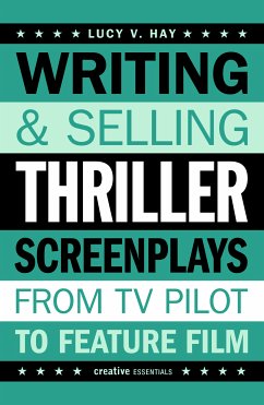 Writing and Selling Thriller Screenplays (eBook, ePUB) - Hay, Lucy V.