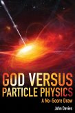 God versus Particle Physics (eBook, ePUB) God versus Particle Physics (eBook, ePUB)